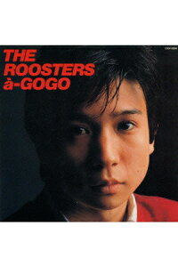 楽天ブックス ザ ルースターズ ア ゴーゴー The Roosters Cd 楽天ブックス ザ ルースターズ ア ゴーゴー The Roosters Cd